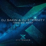 DJ Sakin & DJ Eternity - Take Me Away (Extended Mix)