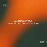 Valeron, Yero - I Wanna Dance With Somebody (Extended Mix)