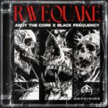 Andy The Core & BLACK FREQUENCY - RAVEQUAKE (Original Mix)
