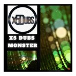 X5 Dubs - Monster