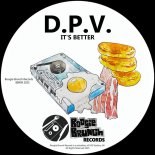 D.P.V. - It's Better