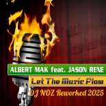 Albert Mak feat.Jason Rene - Let The Music Flow (Dj.Noz Reworked 2025)