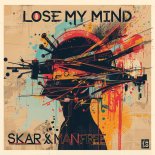 Skar & Manfree - LOSE MY MIND
