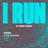 HAVEN - I Run (Dj Dark Remix)