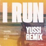 HAVEN - I Run (YUSSI Remix)
