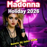 Madonna - Holiday 2026 (Remix Dj John VDW)
