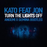 Kato feat. Jon - Turn The Lights Off (ANGEMI x GEMINA Extended Bootleg)
