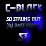 C-Block - So Strung Out (DJ BaS3 Remix)