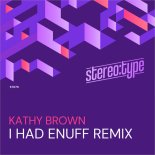 Kathy Brown - I Had Enuff Part 2 (Risk Assessment House Remix)