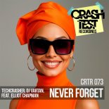 Techcrasher and DJ Vartan Feat. Elliot Chapman - Never Forget