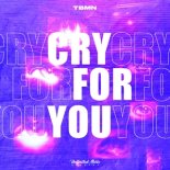 TBMN - Cry For You