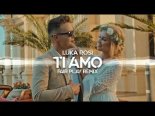 Luka Rosi - Ti Amo (FAIR PLAY REMIX)