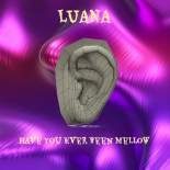 Luana - Have You Ever Been Mellow (Original Mix)