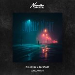KiLLTEQ & D.HASH - Lonely Night