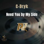 C-Dryk - Need You by My Side