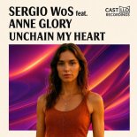 Sergio Wos Feat. Anne Glory - Unchain My Heart