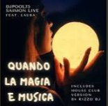 DjPool75, SAIMON LIVE Ft. Laura Rizzo - Quando La Magia E Musica (Original Mix)