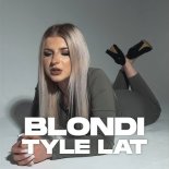Blondie - TYLE LAT (Radio Mix)