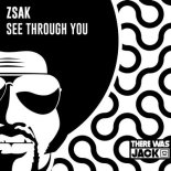 Zsak - See Through You (Extended Mix)