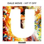 Dale Move - Hit It Off (Extended Mix)
