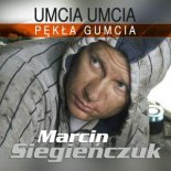 Marcin Siegienczuk - Umcia Umcia Pekła Gumcia (Extended)