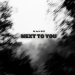Manse - NEXT TO YOU