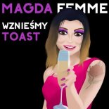 Magda Femme - Wznieśmy toast (Radio Mix)