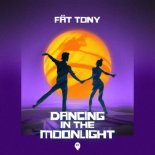 FAT TONY - Dancing In The Moonlight