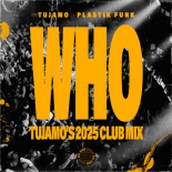 Tujamo, Plastic Funk - WHO (Radio Edit)
