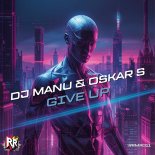 DJ Manu and Oskar S - Give Up