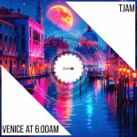 Tjam - Venice at 600am