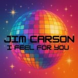Jim Carson - I Feel For You (Edit)