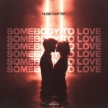 Huge Carter - Somebody To Love