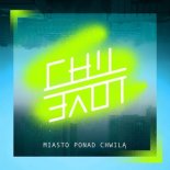 Chillove - MIASTO PONAD CHWILĄ