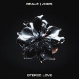 Beauz & JKRS - Stereo Love (Original Radio Mix)
