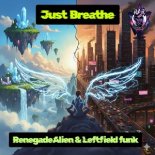 Renegade Alien & Leftfield Funk - Just Breathe