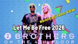 2 Brothers On The 4th Floor - Let Me Be Free 2026 (Remix Dj John VDW)