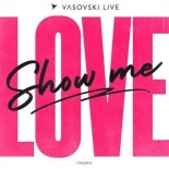 Vasovski Live - Show Me Love (Extended Mix)