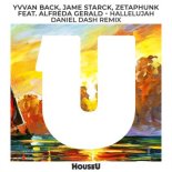 Yvvan Back x Jame Starck x Zetaphunk x Alfreda Gerald x Daniel Dash - Hallelujah (Daniel Dash Remix)