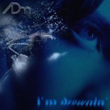 ADm - i'm drownin'