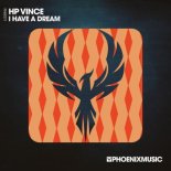 HP Vince - I Have A Dream