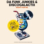 Da Funk Junkies & DiscoGalactiX - Right For Me