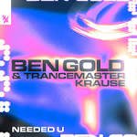 Ben Gold & Trancemaster Krause - Needed U (Extended Mix)