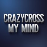 CrazyCross - My Mind (Original Mix)