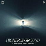 Steve Aoki & Nicky Romero - Higher Off The Ground