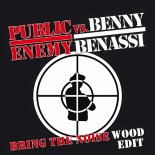 Benny Benassi & Public Enemy - Bring The Noise (WOOD Edit)