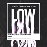 Tom Enzy x Victor Perry - Low