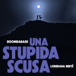 Boomdabash x Loredana Berte - Una Stupida Scusa