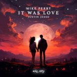 Mike Perry x Justin Jesso - It Was Love