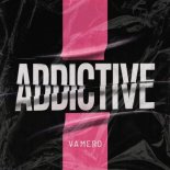 VAMERO - Addictive